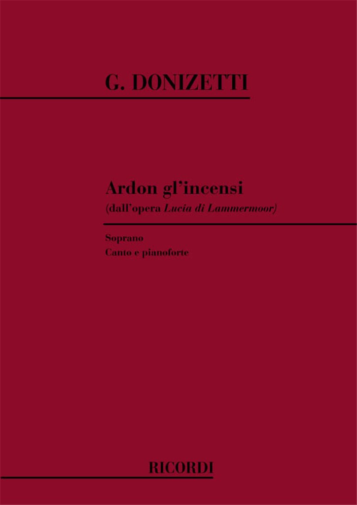 Lucia Di Lammermoor: Ardon Gl'Incensi